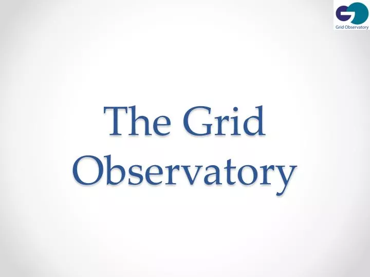the grid observatory