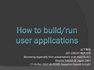 How to build/run user applications