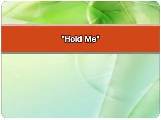 &quot;Hold Me&quot;
