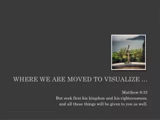 where we are moved to visualize