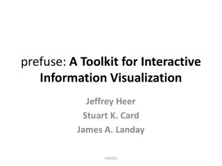prefuse : A Toolkit for Interactive Information Visualization
