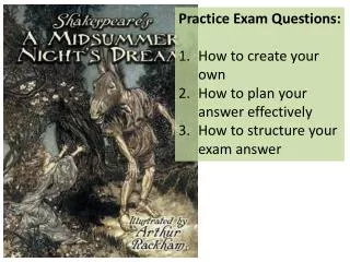 Practice Exam Questions: How to create your own How to plan your answer effectively