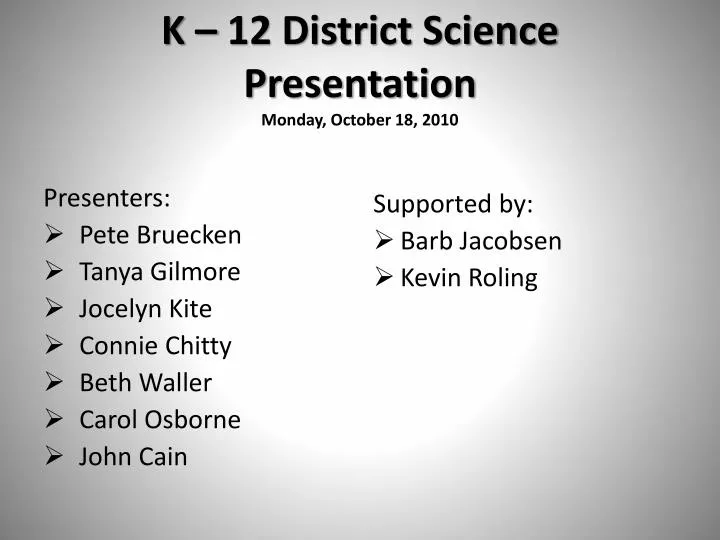 k 12 district science presentation monday october 18 2010