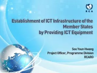 Establishment of ICT Infrastructure of the Member States by Providing ICT Equipment