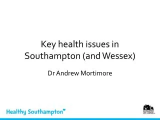 Key health issues in Southampton (and Wessex)