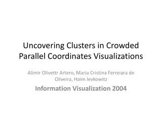 Uncovering Clusters in Crowded Parallel Coordinates Visualizations