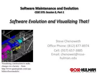 Steve Chenoweth Office Phone: (812) 877-8974 Cell: (937) 657-3885 Email: chenowet@rose-hulman.edu