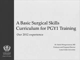 A Basic S urgical S kills C urriculum for PGY1 Training