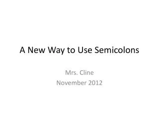 A New Way to Use Semicolons