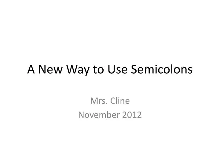 a new way to use semicolons