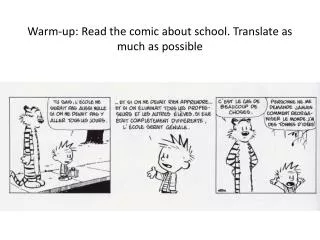 Warm-up: Read the comic about school. Translate as much as possible