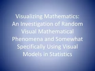 Some Random Visual Mathematical Phenomena