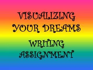 VISUALIZING YOUR DREAMS