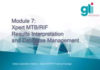 Module 7 : Xpert MTB/RIF Results Interpretation and Database Management