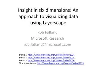 Insight in six dimensions: An approach to visualizing data using Layerscape