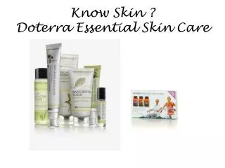 Know Skin ? Doterra Essential Skin Care