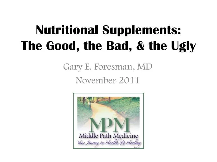 nutritional supplements the good the bad the ugly