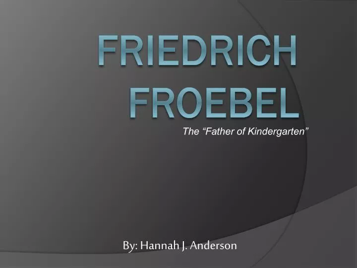 the father of kindergarten