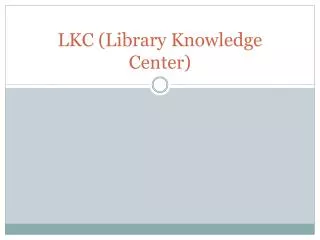 LKC (Library Knowledge Center)