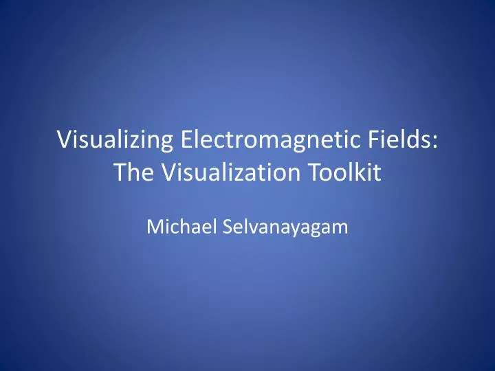 visualizing electromagnetic fields the visualization toolkit