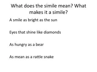 What does the simile mean ? What makes it a simile?