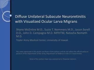 Diffuse Unilateral Subacute Neuroretinitis with Visualized Ocular Larva Migrans