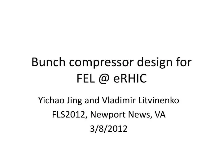 b unch compressor design for fel @ erhic