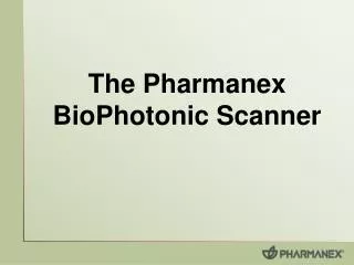 The Pharmanex BioPhotonic Scanner