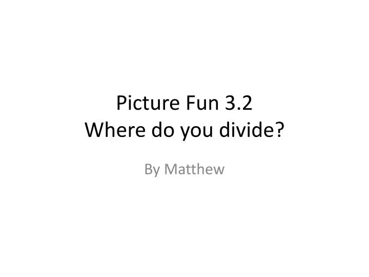 picture fun 3 2 where do you divide