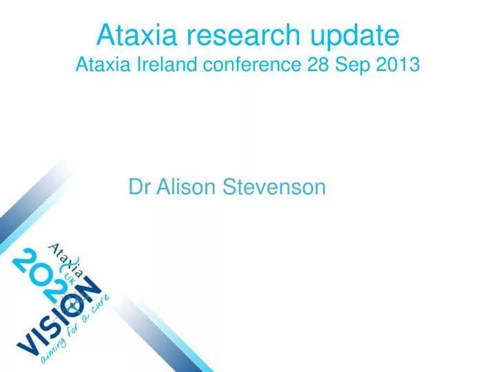 ataxia research update ataxia ireland conference 28 sep 2013