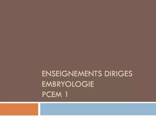 enseignements diriges embryologie pcem 1