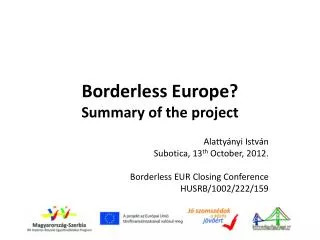 Borderless Eur ope ? Summary of the project