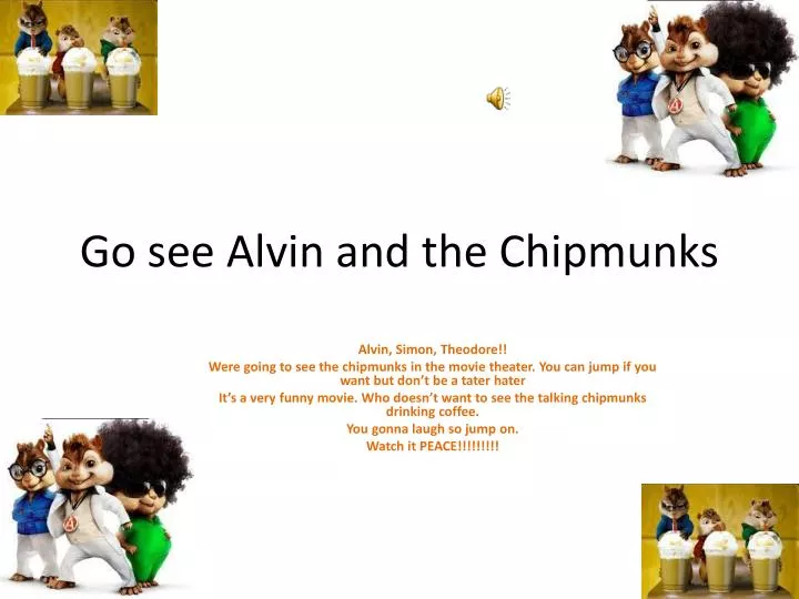 go see alvin and the chipmunks