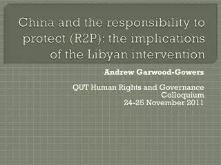 China and the responsibility to protect (R2P): the implications of the Libyan intervention