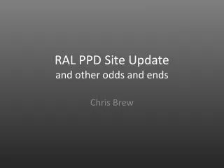 RAL PPD Site Update and other odds and ends