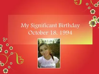 My Significant Birthday October 18, 1994