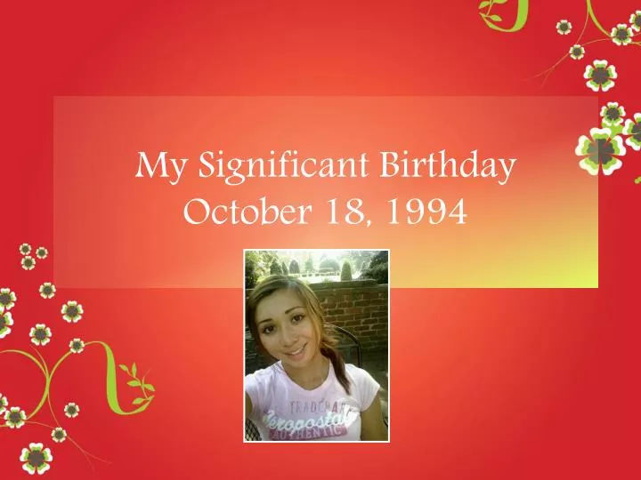 my significant birthday october 18 1994