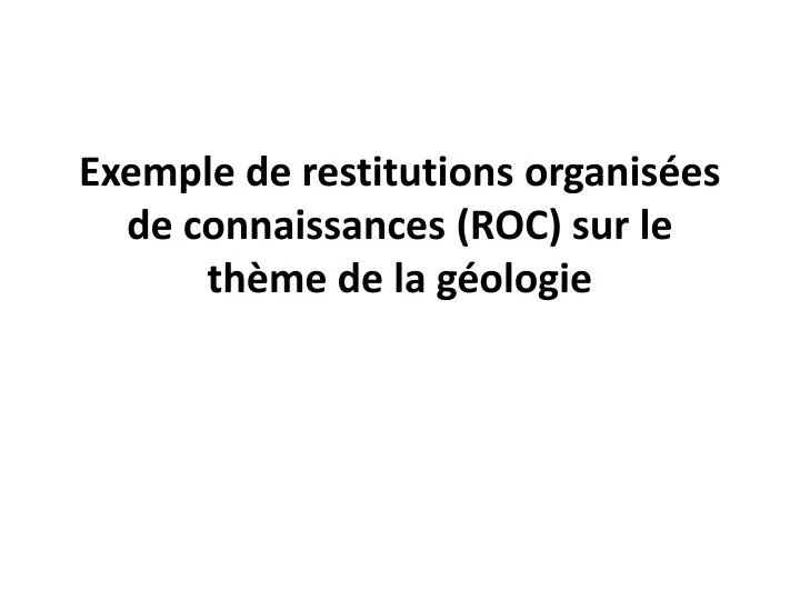 exemple de restitutions organis es de connaissances roc sur le th me de la g ologie