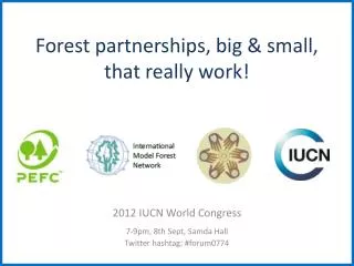 Forest partnerships , big &amp; small , that really work !