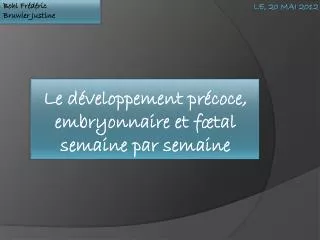 le d veloppement pr coce embryonnaire et f tal semaine par semaine