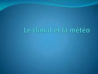 le climat et la m t o