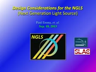 Design Considerations for the NGLS (Next Generation Light Source)