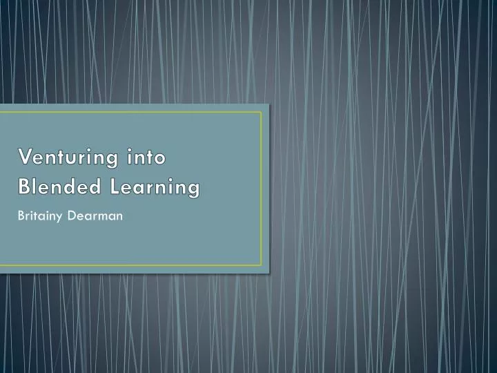 venturing into blended learning