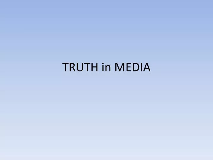 truth in media