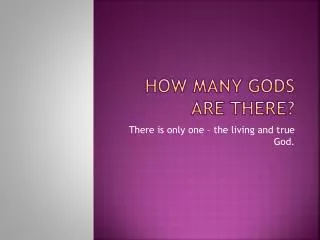 How many Gods are there?
