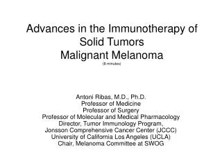 Advances in the Immunotherapy of Solid Tumors Malignant Melanoma (8 minutes)