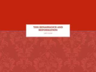 The Renaissance and reformation