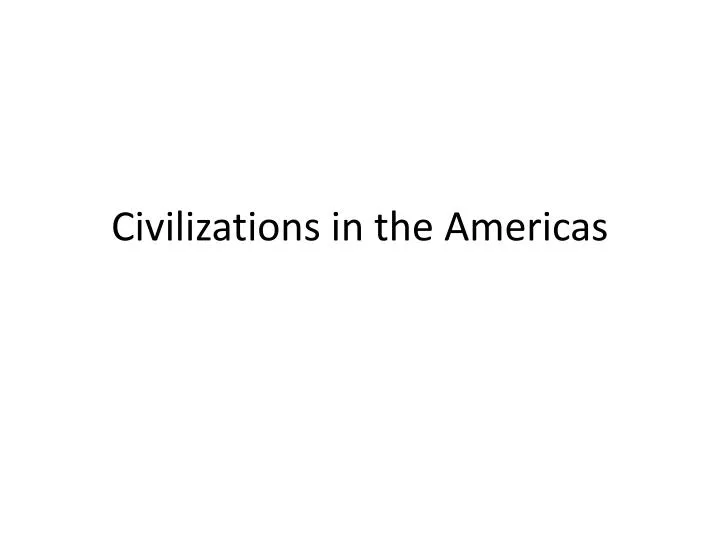 civilizations in the americas