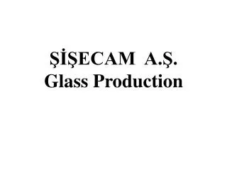 ???ECAM A.?. Glass Production