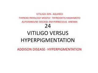 24 VITILIGO VERSUS HYPERPIGMENTATION